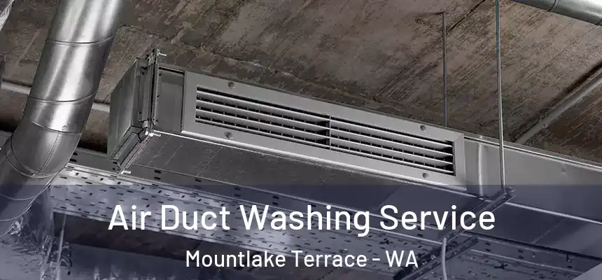 Air Duct Washing Service Mountlake Terrace - WA