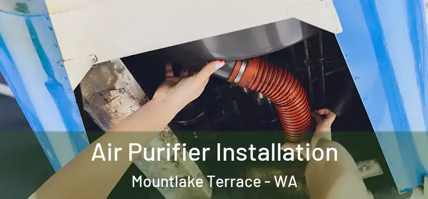 Air Purifier Installation Mountlake Terrace - WA