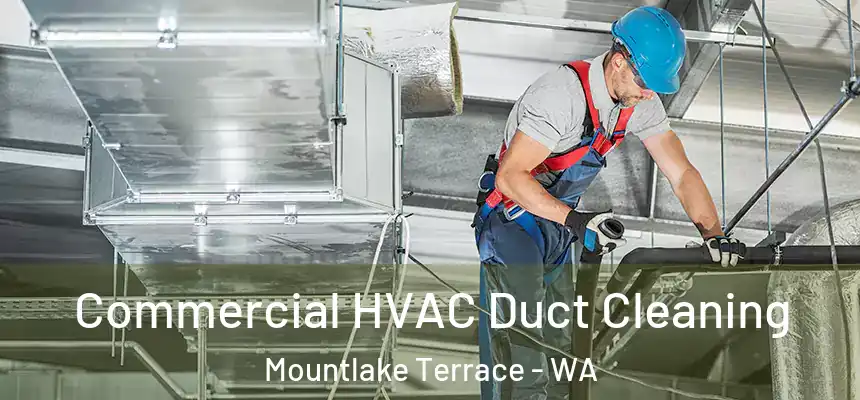  Commercial HVAC Duct Cleaning Mountlake Terrace - WA