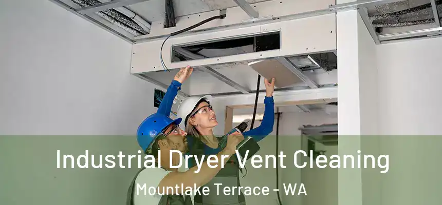 Industrial Dryer Vent Cleaning Mountlake Terrace - WA