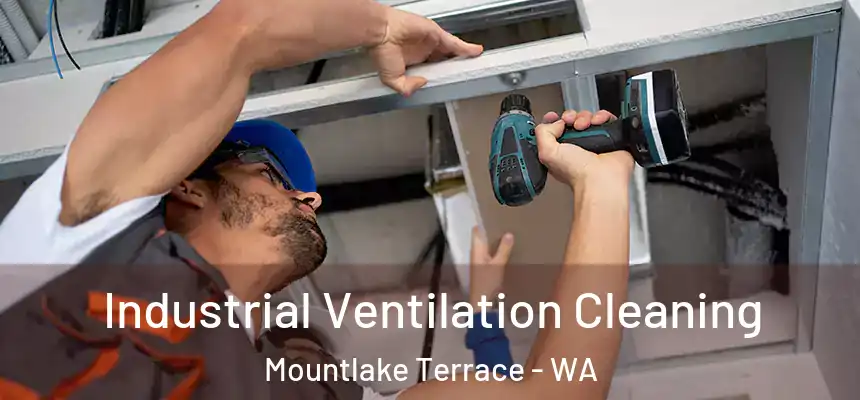 Industrial Ventilation Cleaning Mountlake Terrace - WA