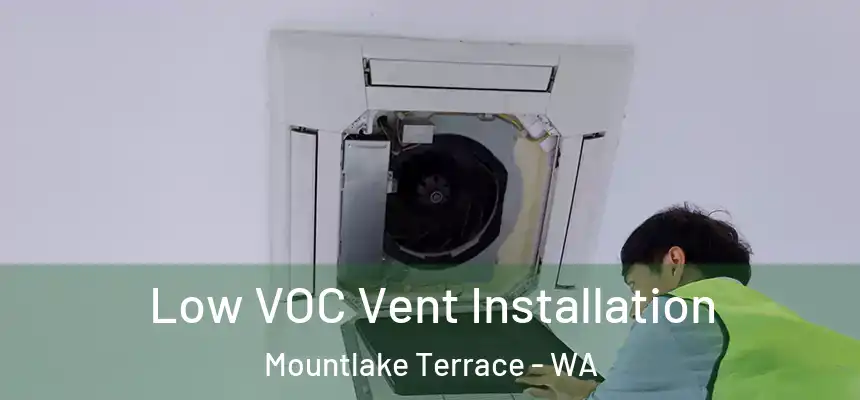 Low VOC Vent Installation Mountlake Terrace - WA