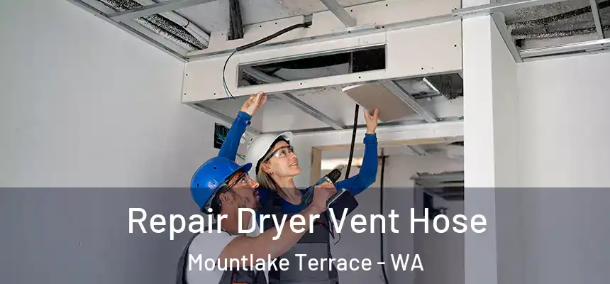 Repair Dryer Vent Hose Mountlake Terrace - WA