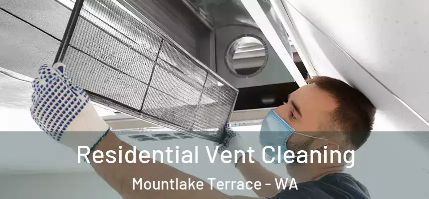 Residential Vent Cleaning Mountlake Terrace - WA