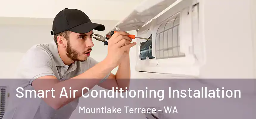  Smart Air Conditioning Installation Mountlake Terrace - WA