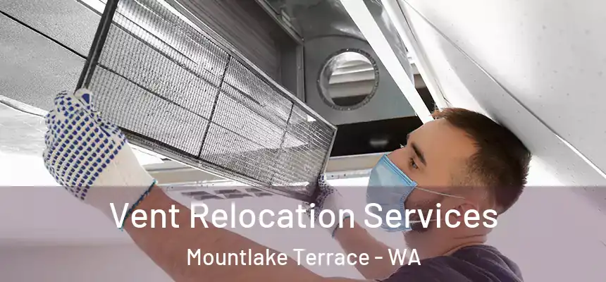 Vent Relocation Services Mountlake Terrace - WA
